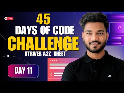 🔥 Day 11 of Solving 455 problems in 45 Days of Code Challenge💻 | Striver A2Z SDE Sheet 🚀LIVE 🔴