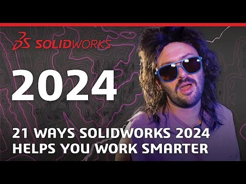 21 Ways SOLIDWORKS 2024 Helps You Work Smarter