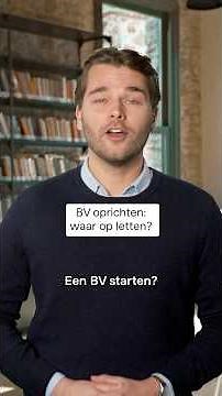 Een BV starten? Hier moet je op letten.
