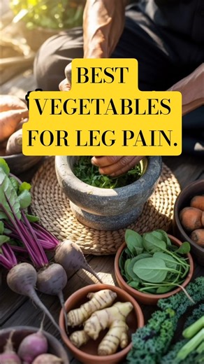 Vegetables That Reduces Leg Pain Faster.