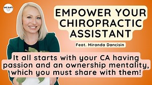 Empowering Your Chiropractic Assistant
