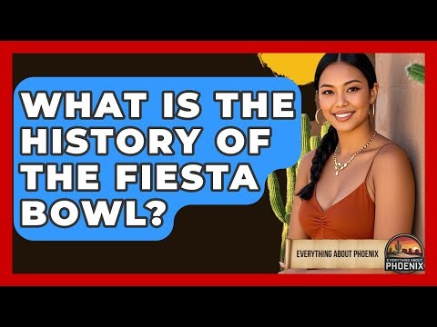 What Is The History Of The Fiesta Bowl? - Everything About Phoenix