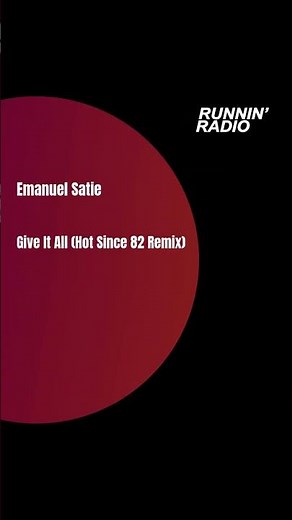Emanuel Satie - Give It All (Hot Since 82 Remix)