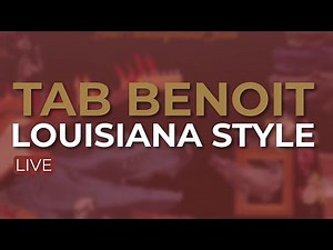 Tab Benoit - Louisiana Style (Live) (Official Audio)