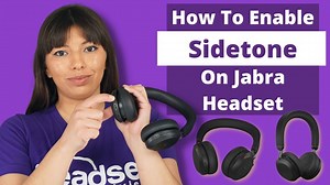 How To Enable Sidetone On A Jabra Headset