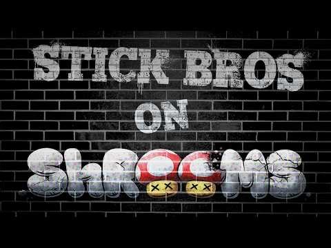Stick Bros on Shrooms