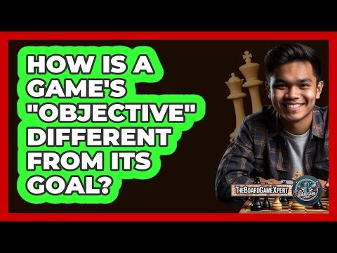 How Is A Game's "Objective" Different From Its Goal?