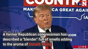What Donald Trump Actually Smells Like, According to Ex-GOP Congressman