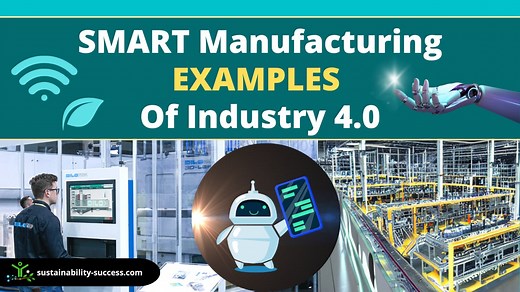 9 Smart Manufacturing Examples of Industry 4.0
