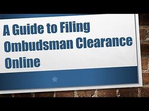 A Guide to Filing Ombudsman Clearance Online