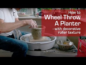 5. Wheel Throwing Planter - How to Throw a Roller Textured Planter Pot