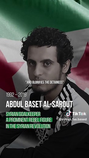 Tribute to Abdul Baset al-Sarout and the Syrian Revolution