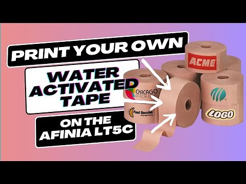 Print Your Own Custom Water Activated Tape - With The Afinia LT5C!