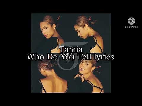 Tamia - Who Do You Tell Lyrics