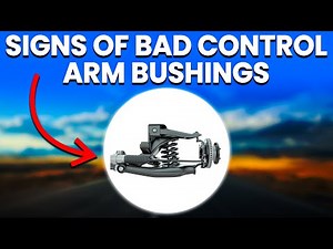 Bad Control Arm Bushings: 2 Signs You Shouldn’t Ignore