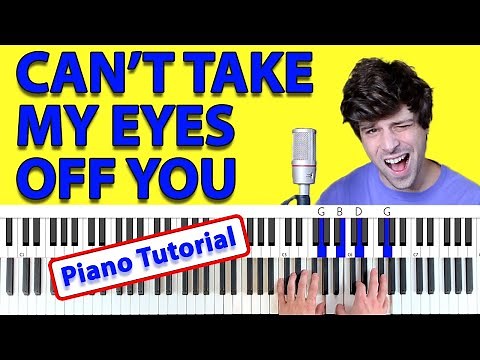 How To Play “CAN'T TAKE MY EYES OFF YOU” by Frankie Valli [Piano Tutorial + Chord Chart]