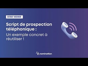 Un exemple de script de prospection téléphonique qui fonctionne | Extrait Webinar Nomination