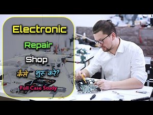 How to Start an Electronic Repair Shop with Full Case Study? – [Hindi] – Quick Support