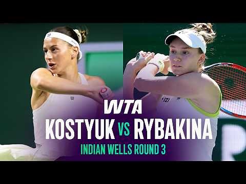Marta Kostyuk vs. Elena Rybakina | 2026 Indian Wells Round 3 | WTA Match Highlights