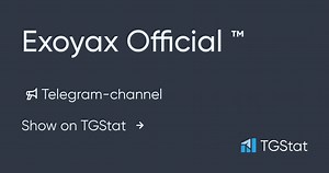 Telegram channel "Exoyax Official ™" — @ExoyaxOfficial — TGStat