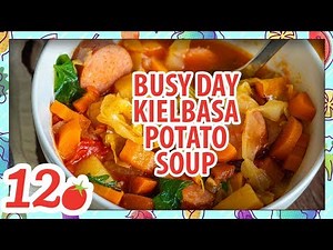 How To Make: Busy Day Kielbasa Potato Soup