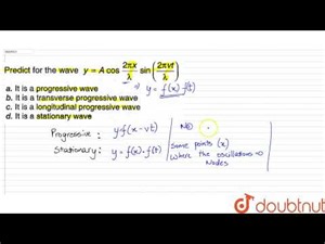 Predict for the wave `y = A cos.(2pix)/(lambda) sin ((2pivt)/(lambda))`