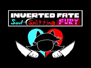 Inverted Fate Soul-Splitting Fury | UNDERTALE Fangame | (Scratch)