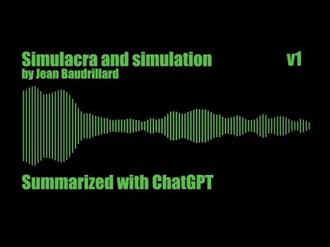 Simulacra and Simulation - A Summary