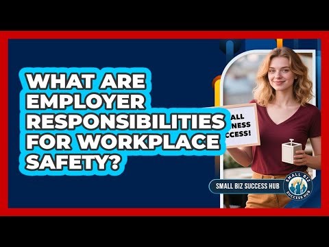 What Are Employer Responsibilities For Workplace Safety?