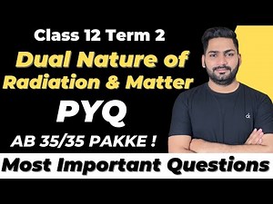 PYQ of Dual Nature of Radiation and Matter | Class 12 Term 2 Physics | Previous Year's Questions