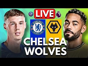 🔴CHELSEA vs WOLVES LIVE | Premier League | Full Match LIVE Today