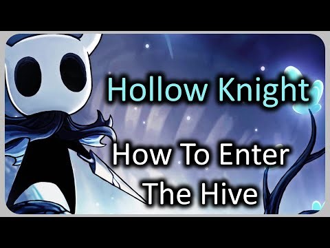 How To Reach and Enter (Access) The Hive - Hollow Knight