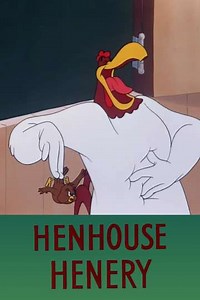 Henhouse Henery (1949) - Movie