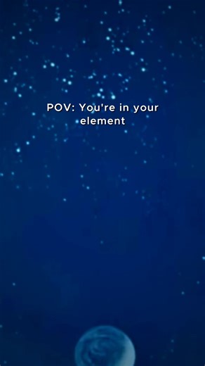 POV: You're in your element