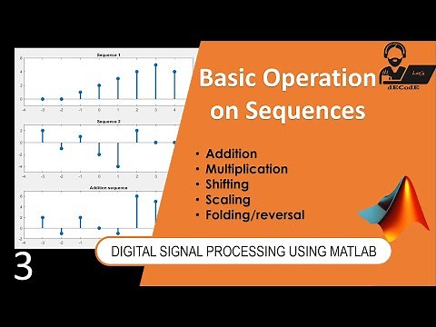 Basic Operations on Sequences using MATLAB || Part-3 || let's dECodE || DSP using MATLAB