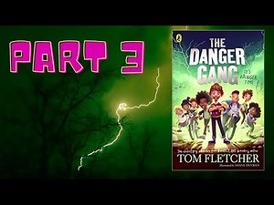 THE DANGER GANG by Tom Fletcher - PART 3