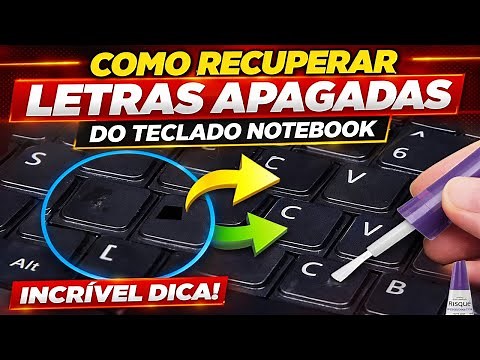 COMO RECUPERAR LETRAS APAGADAS DO TECLADO NOTEBOOK