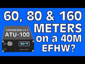60, 80 and 160 Meters on a 40 Meter EFHW Antenna