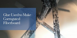 Glue Used to Make Corrugated Fiberboard