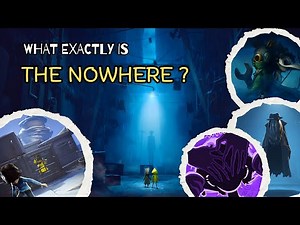 The Truth Behind Little Nightmares’ World - The Nowhere Explained