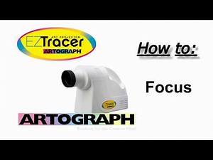 How to Focus the EZ Tracer Art Projector by Artograph