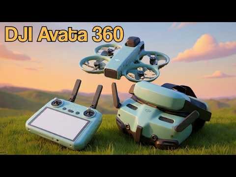 DJI Avata 360: Finally, Here’s the Complete Picture Revealed!🔥🔥🔥