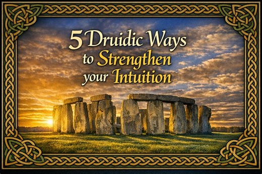 5 Druidic Ways to Strengthen Your Intuition