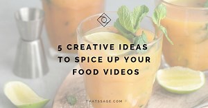 5 Creative Ideas to Spice up your Food Videos