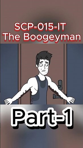 SCP-015-IT The Boogeyman part 1 #scp #scpfoundation #scpshorts #scpanimation