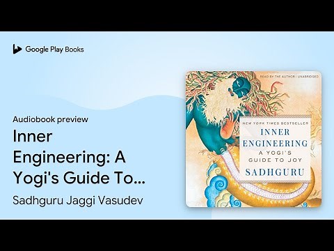 Inner Engineering: A Yogi's Guide To Joy by Sadhguru Jaggi Vasudev · Audiobook preview