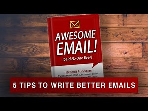 Email Communication: 5 Tactics To Improve Your Emails Instantly