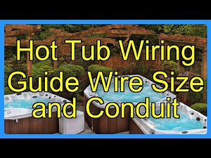 Hot Tub Wiring Guide Wire Size and Conduit