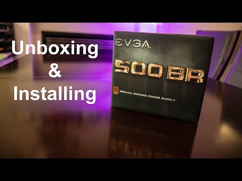 Unboxing and installing EVGA 500 BR, 80+ Bronze 500W to my Acer Aspire ATC-220-EB52