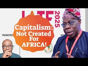 Capitalism Was NOT Designed for Africa | Obasanjo